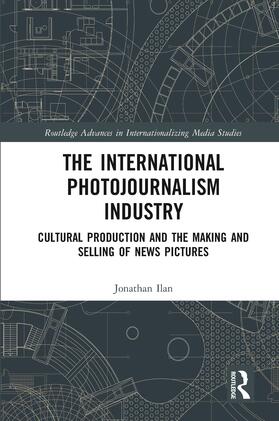Ilan | The International Photojournalism Industry | Buch | 978-1-138-89758-8 | sack.de