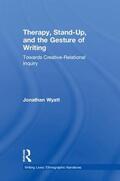 Wyatt |  Therapy, Stand-Up, and the Gesture of Writing | Buch |  Sack Fachmedien