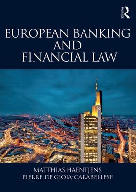 Haentjens / de Gioia Carabellese | European Banking and Financial Law | Buch | 978-1-138-89797-7 | sack.de