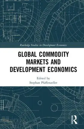 Pfaffenzeller |  Global Commodity Markets and Development Economics | Buch |  Sack Fachmedien