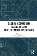 Pfaffenzeller |  Global Commodity Markets and Development Economics | Buch |  Sack Fachmedien