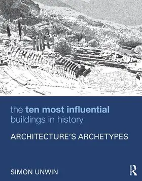 Unwin |  The Ten Most Influential Buildings in History | Buch |  Sack Fachmedien