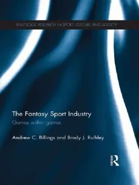 Billings / Ruihley | The Fantasy Sport Industry | Buch | 978-1-138-89871-4 | sack.de