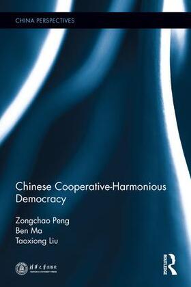 Peng / Ma / Liu | Chinese Cooperative-Harmonious Democracy | Buch | 978-1-138-90017-2 | sack.de