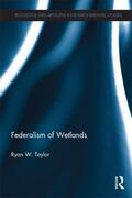 Taylor |  Federalism of Wetlands | Buch |  Sack Fachmedien