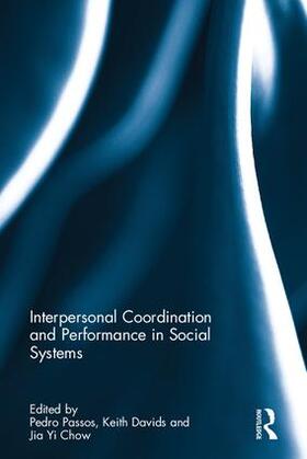 Passos / Davids / Chow |  Interpersonal Coordination and Performance in Social Systems | Buch |  Sack Fachmedien