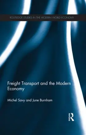 Savy / Burnham |  Freight Transport and the Modern Economy | Buch |  Sack Fachmedien