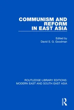 Goodman |  Communism and Reform in East Asia (RLE Modern East and South East Asia) | Buch |  Sack Fachmedien
