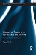 Rivot |  Keynes and Friedman on Laissez-Faire and Planning | Buch |  Sack Fachmedien