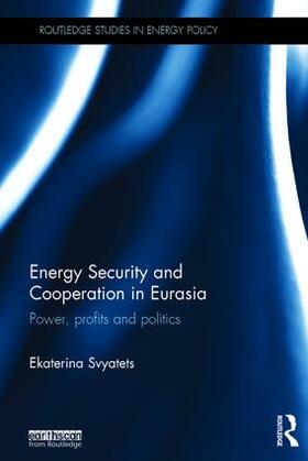 Svyatets | Energy Security and Cooperation in Eurasia | Buch | 978-1-138-90261-9 | sack.de