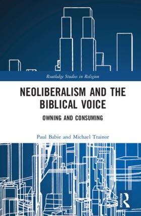 Babie / Trainor | Neoliberalism and the Biblical Voice | Buch | 978-1-138-90299-2 | sack.de