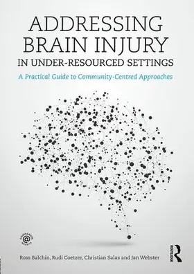 Balchin / Coetzer / Salas |  Addressing Brain Injury in Under-Resourced Settings | Buch |  Sack Fachmedien