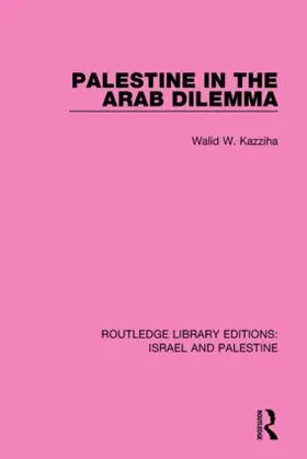 Kazziha |  Palestine in the Arab Dilemma | Buch |  Sack Fachmedien