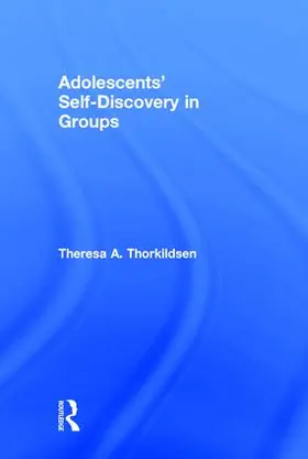 Thorkildsen |  Adolescents' Self-Discovery in Groups | Buch |  Sack Fachmedien