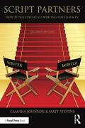 Stevens / Johnson |  Script Partners: How to Succeed at Co-Writing for Film & TV | Buch |  Sack Fachmedien