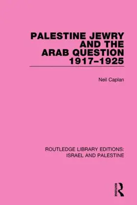 Caplan |  Palestine Jewry and the Arab Question, 1917-1925 | Buch |  Sack Fachmedien