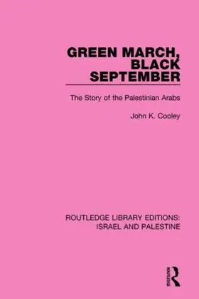 Cooley |  Green March, Black September (RLE Israel and Palestine) | Buch |  Sack Fachmedien