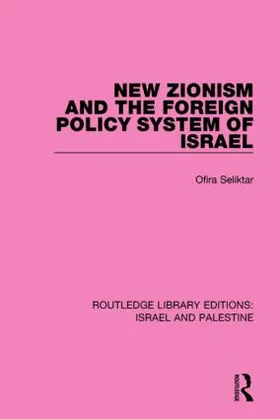 Seliktar |  New Zionism and the Foreign Policy System of Israel | Buch |  Sack Fachmedien