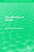 Newsholme |  The Ministry of Health (Routledge Revivals) | Buch |  Sack Fachmedien