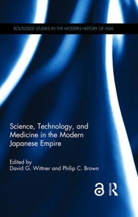 Wittner / Brown |  Science, Technology, and Medicine in the Modern Japanese Empire | Buch |  Sack Fachmedien