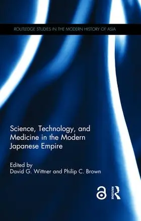 Wittner / Brown |  Science, Technology, and Medicine in the Modern Japanese Empire | Buch |  Sack Fachmedien