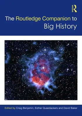 Benjamin / Quaedackers / Baker |  The Routledge Companion to Big History | Buch |  Sack Fachmedien