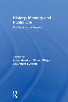 Maerker / Sleight / Sutcliffe |  History, Memory and Public Life | Buch |  Sack Fachmedien