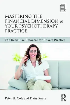 Cole / Reese | Mastering the Financial Dimension of Your Psychotherapy Practice | Buch | 978-1-138-90606-8 | sack.de