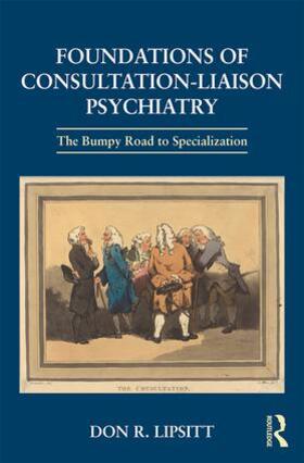 Lipsitt | Foundations of Consultation-Liaison Psychiatry | Buch | 978-1-138-90627-3 | sack.de