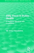 Newsholme |  Fifty Years in Public Health (Routledge Revivals) | Buch |  Sack Fachmedien