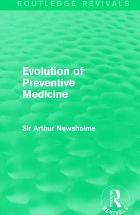 Newsholme |  Evolution of Preventive Medicine (Routledge Revivals) | Buch |  Sack Fachmedien