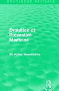 Newsholme |  Evolution of Preventive Medicine (Routledge Revivals) | Buch |  Sack Fachmedien