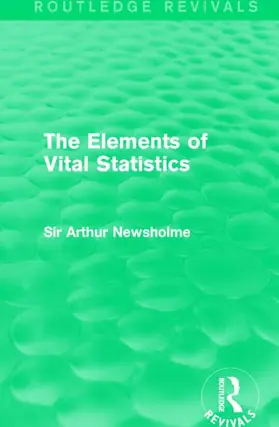 Newsholme | The Elements of Vital Statistics (Routledge Revivals) | Buch | 978-1-138-90658-7 | sack.de