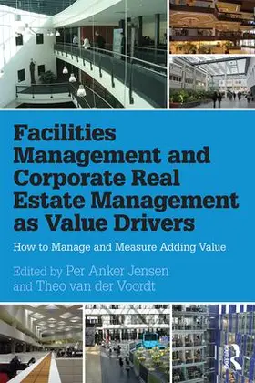 Anker Jensen / van der Voordt |  Facilities Management and Corporate Real Estate Management as Value Drivers | Buch |  Sack Fachmedien