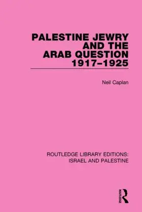 Caplan |  Palestine Jewry and the Arab Question, 1917-1925 | Buch |  Sack Fachmedien