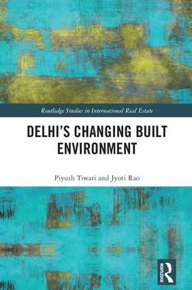 Tiwari / Rao | Delhi's Changing Built Environment | Buch | 978-1-138-90758-4 | sack.de