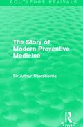 Newsholme |  The Story of Modern Preventive Medicine (Routledge Revivals) | Buch |  Sack Fachmedien