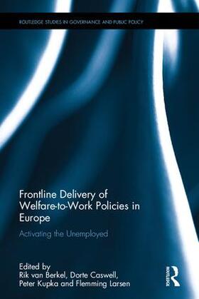 van Berkel / Caswell / Kupka | Frontline Delivery of Welfare-to-Work Policies in Europe | Buch | 978-1-138-90837-6 | sack.de