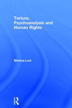 Luci |  Torture, Psychoanalysis and Human Rights | Buch |  Sack Fachmedien