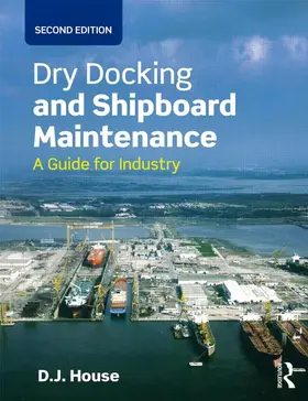 House |  Dry Docking and Shipboard Maintenance | Buch |  Sack Fachmedien