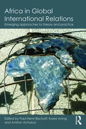Bischoff / Aning / Acharya |  Africa in Global International Relations | Buch |  Sack Fachmedien