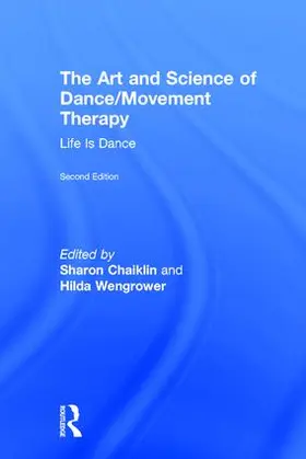 Chaiklin / Wengrower |  The Art and Science of Dance/Movement Therapy | Buch |  Sack Fachmedien