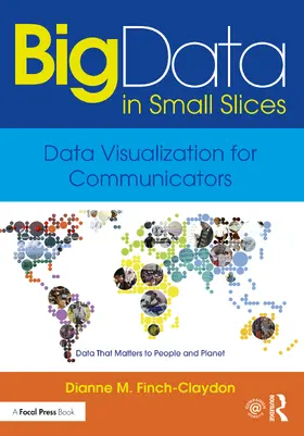 Finch-Claydon |  Big Data in Small Slices: Data Visualization for Communicators | Buch |  Sack Fachmedien