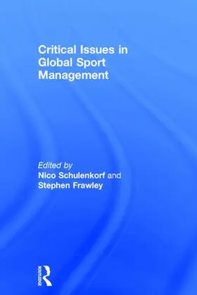 Schulenkorf / Frawley |  Critical Issues in Global Sport Management | Buch |  Sack Fachmedien