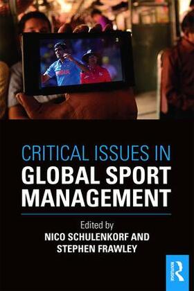 Schulenkorf / Frawley | Critical Issues in Global Sport Management | Buch | 978-1-138-91123-9 | sack.de