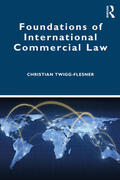Twigg-Flesner |  Foundations of International Commercial Law | Buch |  Sack Fachmedien