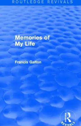 Galton |  Memories of My Life (Routledge Revivals) | Buch |  Sack Fachmedien