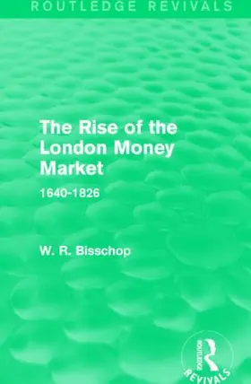 Bisscop |  The Rise of the London Money Market | Buch |  Sack Fachmedien