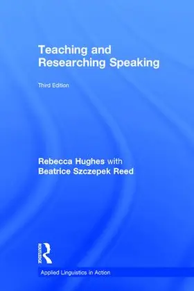 Hughes / Reed |  Teaching and Researching Speaking | Buch |  Sack Fachmedien