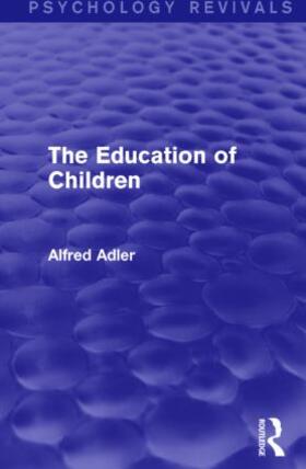 Adler | The Education of Children | Buch | 978-1-138-91200-7 | sack.de